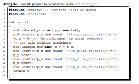 In Sect. 4.4 we introduced the unique_ptr and shared_ptr constructs. A useful further smart pointer...