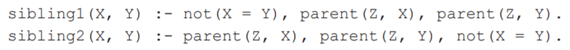 Explain the difference in Prolog between the following two definitions of the sibling relationship:...