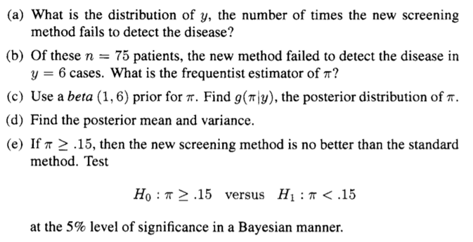 The standard method of screening for a disease fails to detect the presence of the disease in 15% of...-3