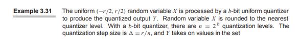 For the quantizer of Example 3.31, we showed in Problem 3.8.8 that the quantization noise Z is a...-2