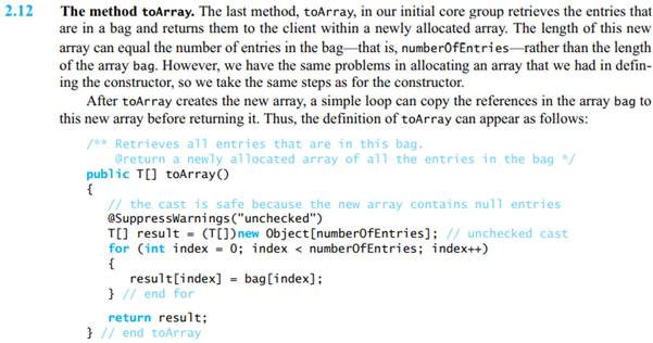 Segment 2.12 of Chapter 2 gave the definition of the method toArray for the ADT bag, as follows:-2