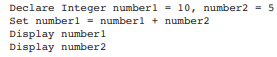 Look at the following pseudocode. If it were a real program, what would it display?