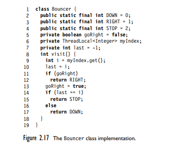 Suppose n threads call the visit () method of the Bouncer class shown in Fig. 2.17. Prove that— At...