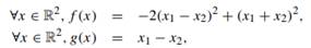 Define f : R2 ? R and g : R2 ? and consider the problem minx ? 2 { f (x)|g(x) = 0}. (i) Show that f...