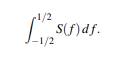 Let S(f) be given by (15.15). For 1/2 (a) Evaluate the limit in (15.21). (b) Evaluate-1