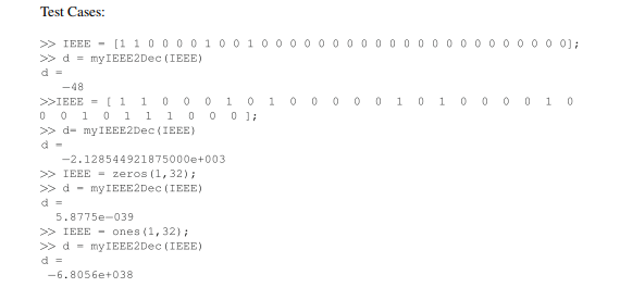 Write a function with header [d] = myIEEE2Dec(IEEE), where IEEE is a 1×32 array of ones and zeros...