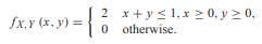 X and Y are random variables with the joint PDF (a) What is the marginal PDF fX (x)? (b) What is the...