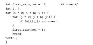 Rubin [Rub87] used the following example (rewritten here in C) to argue in favor of a goto...