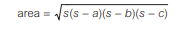 The area of a triangle with sides of length a, b, c is: where: s = (a + b + c)/2 Write a program...