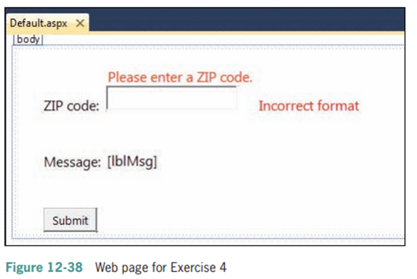 Create an empty Web application named Zip Code. Save the application in the VB2010\Chap12 folder....