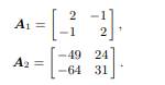 (a) The matrix exponential function of an n × n matrix A is defined by the infinite series Write a...-4