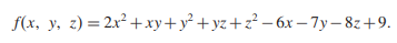 a) Using the first-order necessary conditions, find a minimum point of the function b) Verify that...