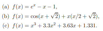 Each of the following functions has a root or roots with multiplicity greater than one. Determine...-1