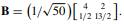 Consider B given in Exercise 3.20. What happens with the von Neumann series (3.6.3), and does this...-2