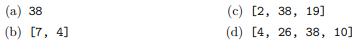 Suppose items is a list with at least three elements. Write Python expressions for: (a) The third...