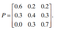 Consider a Markov chain with the following transition probability matrix: a. Give the state...