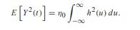 A white Gaussian noise signal W(t) with autocorrelation function RW (t ) = ?0d(t ) is passed through...