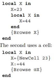 Explicit state.This exercise compares variables and cells.We give two code fragments.The first uses...