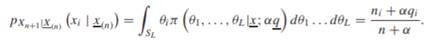 A useful property of the Dirichlet density is that the predictive distribution of Xn+1 may be...-1