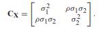 Let X be a Gaussian random vector with expected value [µ1 µ2] and covariance matrix Show that X has...