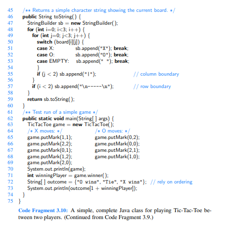 The TicTacToe class of Code Fragments 3.9 and 3.10 has a flaw, in that it allows a player to place a...-2