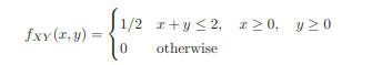 Given the joint density function of X and Y (a) Find the marginal densities of X and Y. (b) Find and...-1