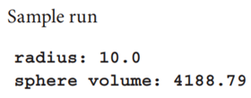 Write a function named sphereVolume() with a float parameter named sphereRadius. Use this parameter...-3