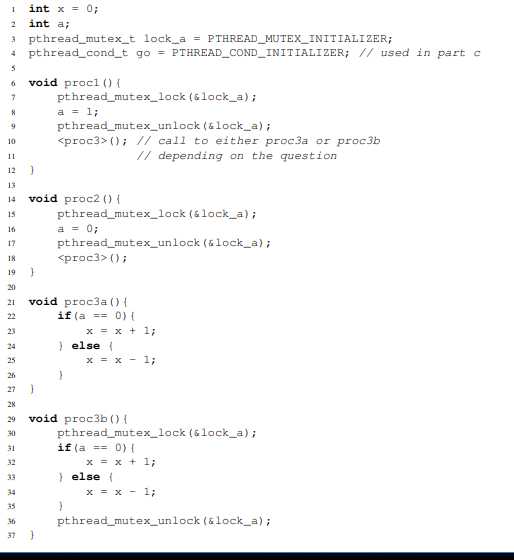 Consider the following code. Suppose proc1 and proc2 run in two separate threads and that each...