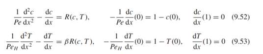 A chemical reactor with axial dispersion of both mass and energy is governed by the following...-1