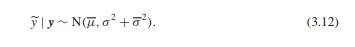 Show that the PPD of a normal likelihood combined with a normal prior yields expression (3.12).