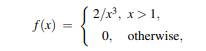 Let X have the Pareto density The median of X is the number t satisfying P(X > t) = 1/2. Find the...