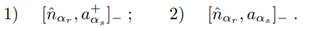 For the occupation density operator calculate the commutators: Are there differences for bosons and...-2