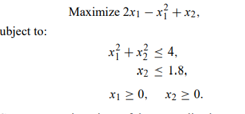 Consider the nonlinear-programming problem: a) Carry out two iterations of the generalized...