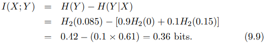 And now the Z channel, with PX as above. P(y =1)=0.085. The entropy of the source, as above, is H(X)...