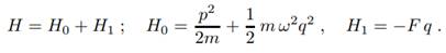 A weak constant force F acts on a linear harmonic oscillator what leads to the following Hamilton...