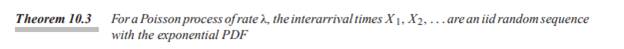 The proof of Theorem 10.3 neglected to consider the first interarrival time X 1 . Show that X 1 also...