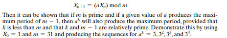 If we take the linear congruential algorithm with an additive component of 0.