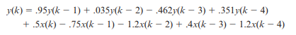 Consider the following linear discrete-time system. Create a MAT-file called prob2_47 that contains...-8