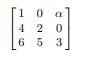 Is there any real value for the parameter a such that the matrix (a) Has all real eigenvalues? (b)...