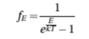 The boson energy distribution function, in accordance with the Bose-Einstein statistics, is: where E...-1