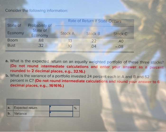 Consider the following information: Rate of Return If State Occurs State of Probability of - State...-2