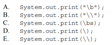 Which one of the following statements prints a backslash on the screen?