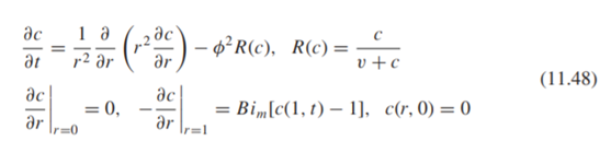 Equation (11.48) governs the transient reaction and diffusion with a Michaelis–Menten reaction in a...