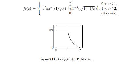 Let X and Y be independent, both with the density of Problem 3 in Chapter 4. Put Z := X +Y, and use...