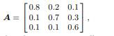 A Markov chain is a system that has n possible states and passes through a series of transitions...-3