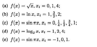 For each function listed below, use divided difference tables to construct the Newton interpolating...