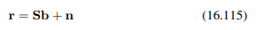 Show that if the signature vectors {s k : 1 = i = K} in Eq. (16.115) are linearly independent, then...-1