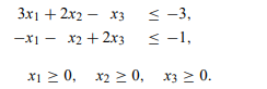 a) Set up a linear program that will determine a feasible solution to the following system of...-2