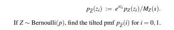 It is also possible to tilt probability mass functions. The formula for tilting the probability mass...