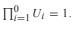 U 1 , U 2 ,... are independent identically distributed uniform random variables with parameters 0...-2